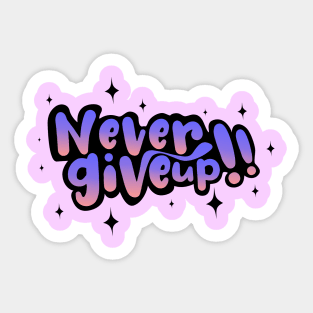 Never Give Up emotional motivation quotes Sticker